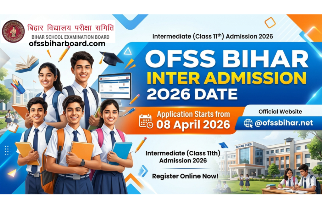 OFSS Bihar Inter Admission 2026 Date